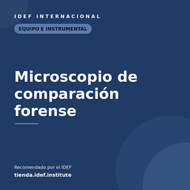 Microscopio de comparación forense — recomendado por el IDEF