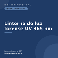 Linterna de luz forense UV 365 nm — recomendado por el IDEF
