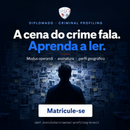 Diplomado em Perfilação Criminal do Instituto IDEF: a cena do crime fala — modus operandi, assinatura e perfil geográfico